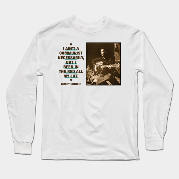 Woody Guthrie Long Sleeve T-Shirt by PLAYDIGITAL2020